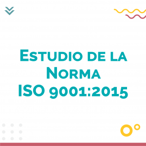 Estudio de la Norma ISO 9001 2015